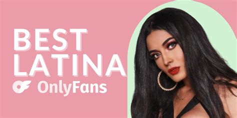 sexy latina onlyfans|Best Latina OnlyFans Accounts To Follow in 2023 For Hot Latina。